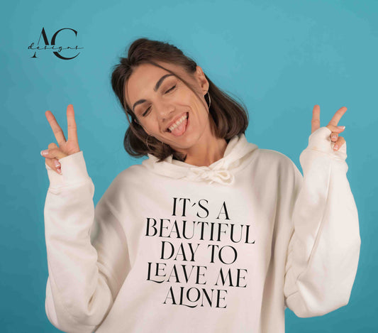 Bügelmotiv - IT'S A BEAUTIFUL DAY TO LEAVE ME ALONE - AC Designs