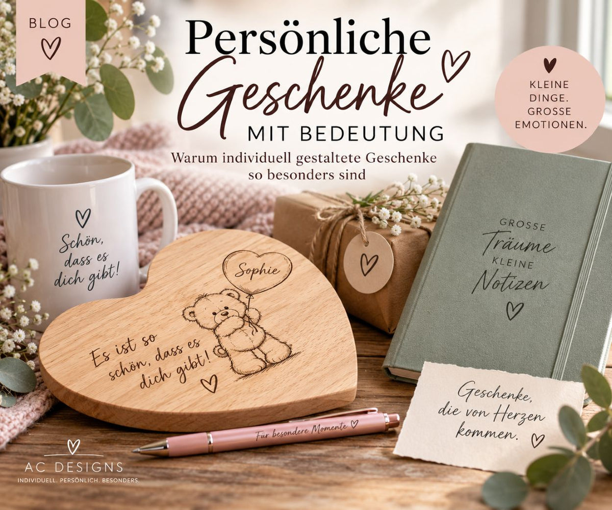 Persönliche Geschenke mit Bedeutung – warum individuell gestaltete Geschenke so besonders sind - AC Designs
