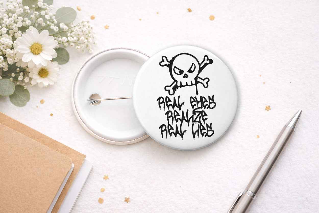 44 mm Button - „Real Eyes Realize Real Lies“ | Statement Ansteckbutton - AC Designs