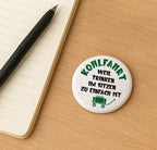 Lustige Kohlfahrt Buttons – witzige Sprüche zum Anstecken | Eigener Text möglich