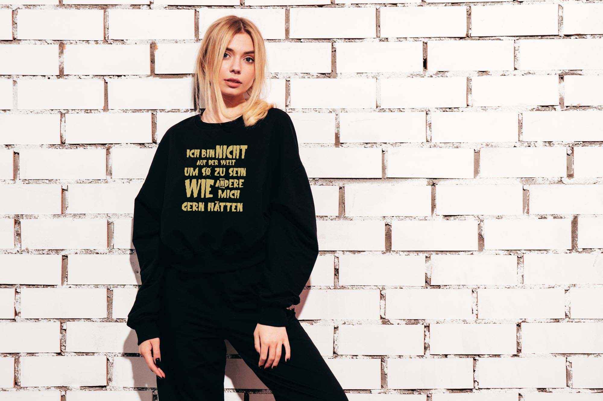 Bügelmotiv - ICH BIN NICHT AUF DER WELT UM SO ZU SEIN WIE ANDERE MICH GERN HÄTTEN