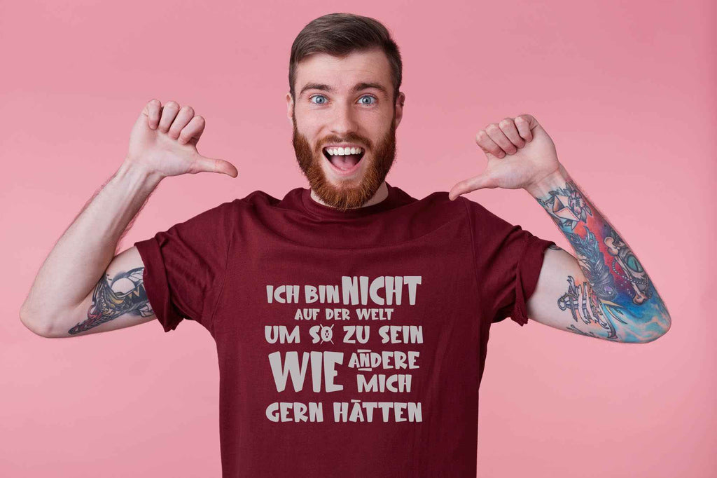 Bügelmotiv - ICH BIN NICHT AUF DER WELT UM SO ZU SEIN WIE ANDERE MICH GERN HÄTTEN