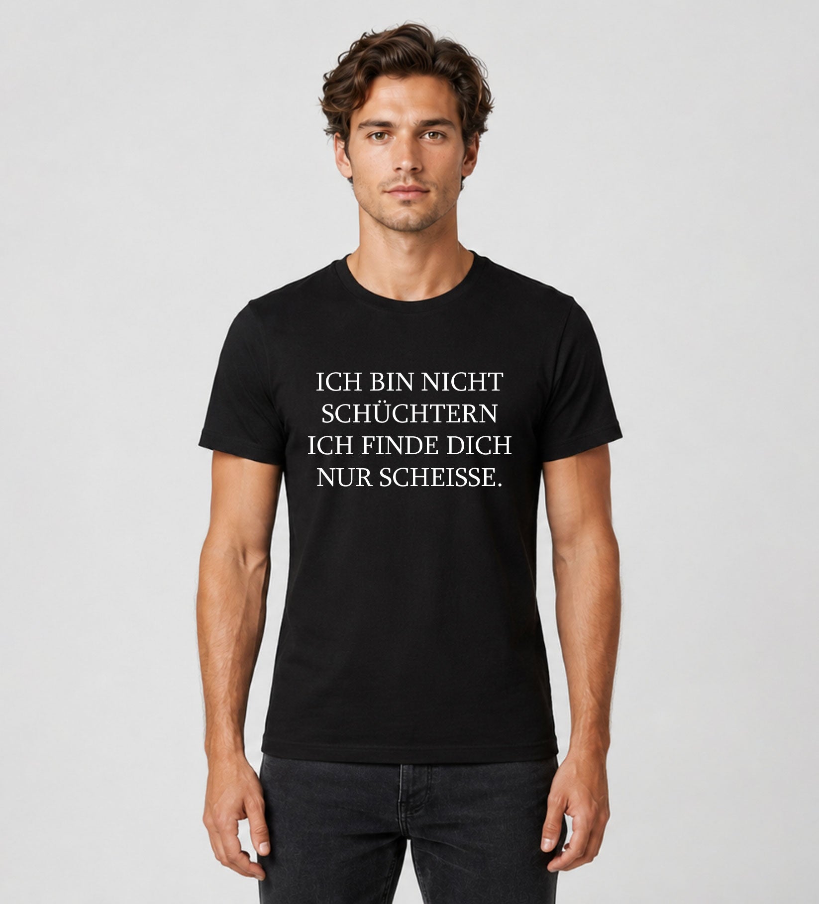 Bügelmotiv „Ich bin nicht schüchtern. Ich finde dich nur scheiße.“ - Sarkastischer Spruch in Schwarz oder Weiß