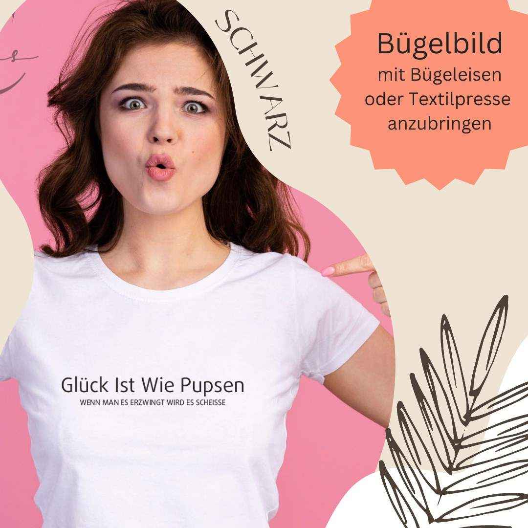 Bügelmotiv - GLÜCK IST WIE PUPSEN...