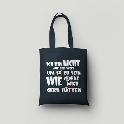 Bio-Baumwolltasche mit Spruch – ‚Ich bin nicht auf der Welt…‘ – Fairtrade & OEKO-TEX®