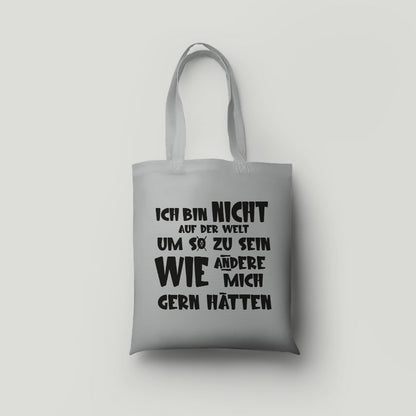 Bio-Baumwolltasche mit Spruch – ‚Ich bin nicht auf der Welt…‘ – Fairtrade & OEKO-TEX®