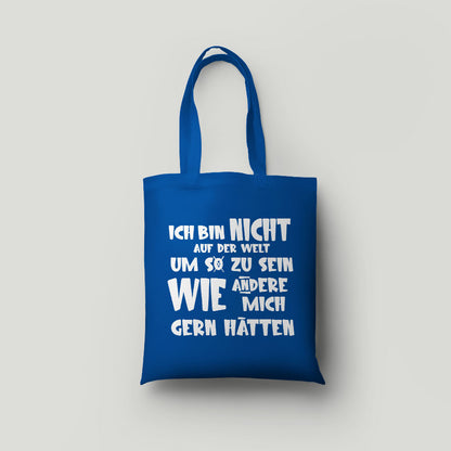 Bio-Baumwolltasche mit Spruch – ‚Ich bin nicht auf der Welt…‘ – Fairtrade & OEKO-TEX®
