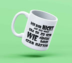 Bedruckter Kaffeebecher 'Ich bin nicht auf der Welt' – Lustiger Spruch für Kaffeeliebhaber