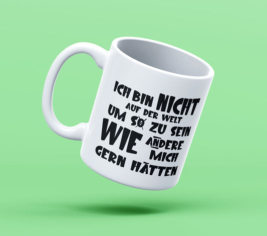 Becher - ICH BIN NICHT AUF DER WELT