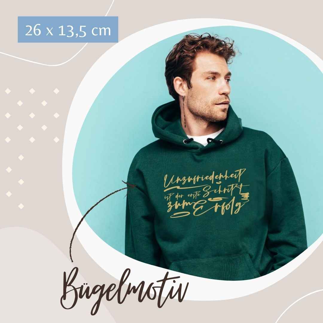 Bügelmotiv -  UNZUFRIEDENHEIT IST DER ERSTE SCHRITT ZUM ERFOLG