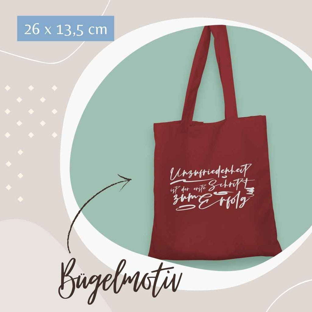 Bügelmotiv -  UNZUFRIEDENHEIT IST DER ERSTE SCHRITT ZUM ERFOLG