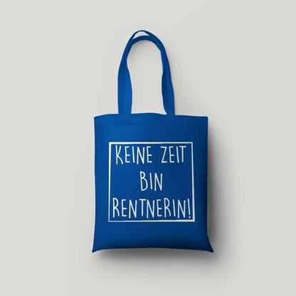 Baumwolltasche - KEINE ZEIT BIN RENTNERIN