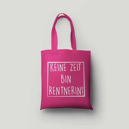 Baumwolltasche - KEINE ZEIT BIN RENTNERIN