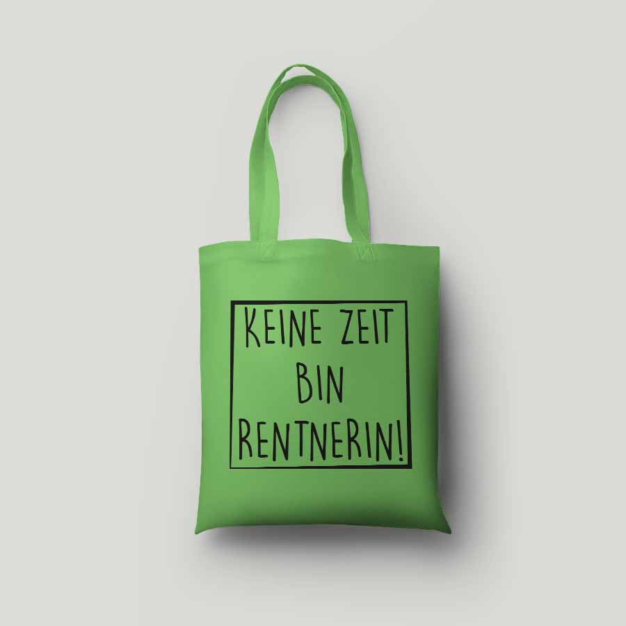 Baumwolltasche - KEINE ZEIT BIN RENTNERIN