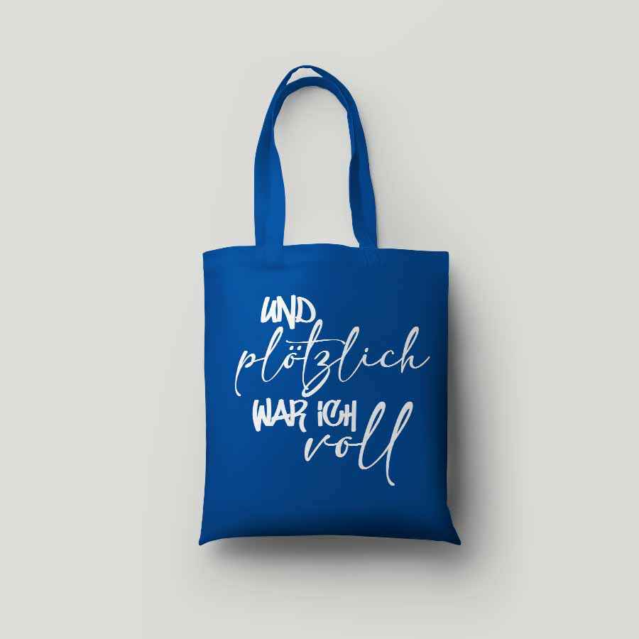 Baumwolltasche bedruckt - UND PLÖTZLICH WAR ICH VOLL - verschiedene Farben von AC Designs -