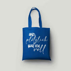 Baumwolltasche bedruckt - UND PLÖTZLICH WAR ICH VOLL - verschiedene Farben von AC Designs -