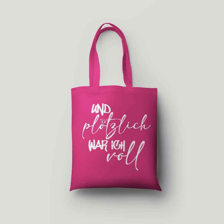 Baumwolltasche bedruckt - UND PLÖTZLICH WAR ICH VOLL - verschiedene Farben von AC Designs -