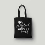 Baumwolltasche bedruckt - UND PLÖTZLICH WAR ICH VOLL - verschiedene Farben von AC Designs -