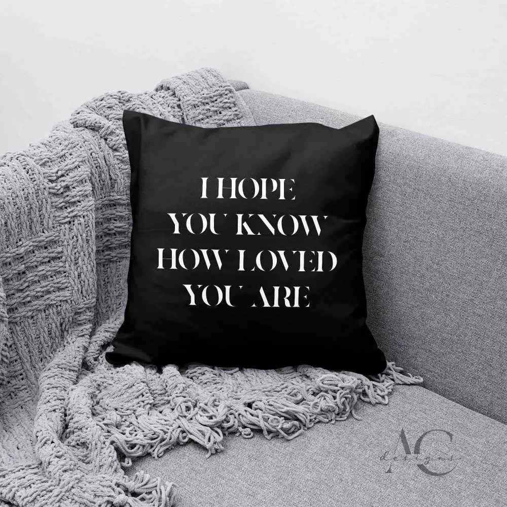 Bügelmotiv - I HOPE YOU KNOW HOW LOVED YOU ARE