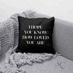 Bügelmotiv - I HOPE YOU KNOW HOW LOVED YOU ARE