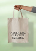 Baumwolltasche mit Spruch „Neuer Tag, gleicher Scheiß“ | Statement Tasche kurz Henkel (38x42 cm) - AC Designs